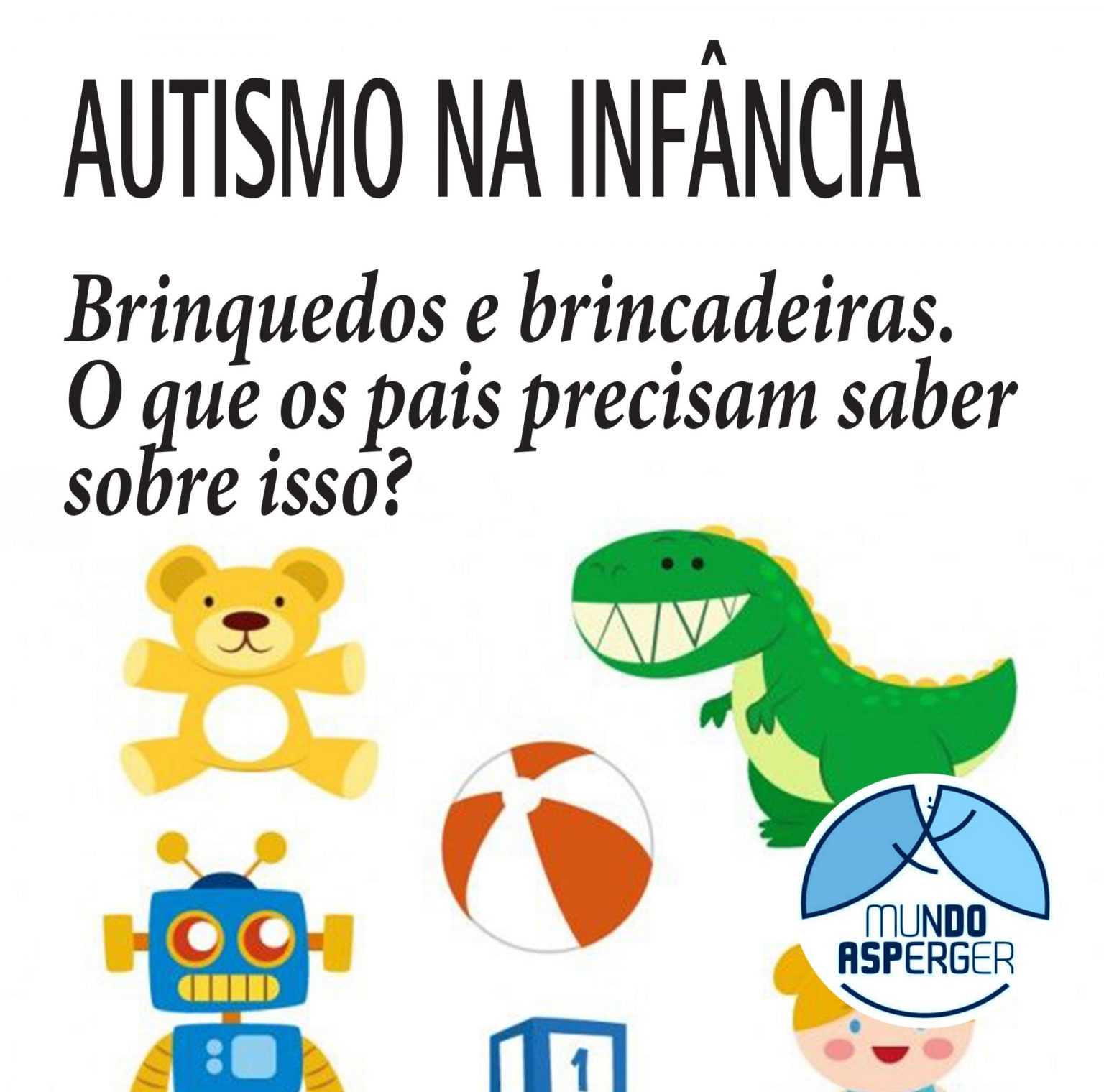 Autismo Inf Ncia Brincadeiras Aprendizagem E Inclus O O Mundo Autista