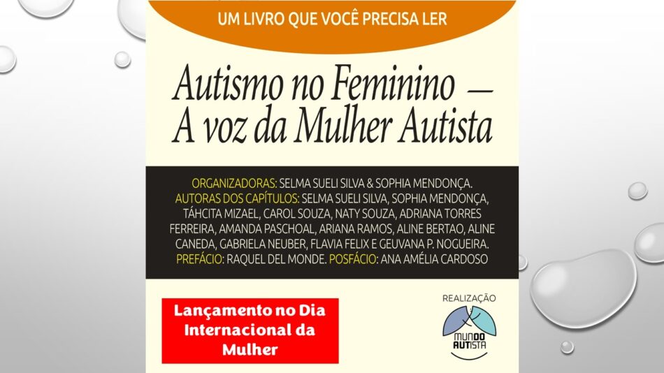 A voz da Mulher Autista, Autismo no Feminino, imagem do flyer com as informações das autosras do livro e alusão ao lançamento no dia internacional da mulher
