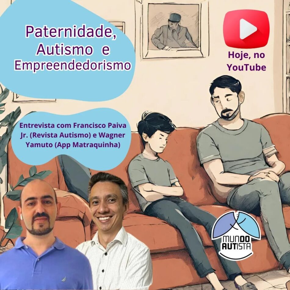 Entrevista com os empreendedores Francisco Paiva Jr. e Wagner Yamoto sobre paternidade autismo e empreendedorismo.