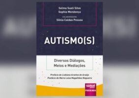 O livro Autismos, de Sophia Mendonça e Selma Sueli Silva, dialoga vivências e estudos de mãe e filha no Transtorno do Espectro Autista.