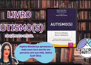 Livro Autismo(s) traz informações riquíssimas sobre o Autismo que foram obtidas em pesquisas e na vivência de mãe e filha Autistas!