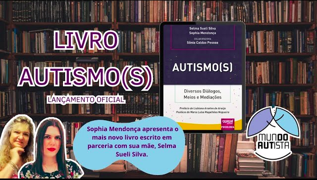 Livro Autismo(s) traz informações riquíssimas sobre o Autismo que foram obtidas em pesquisas e na vivência de mãe e filha Autistas!