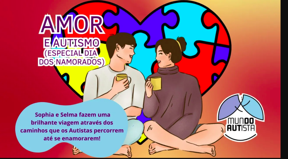 No vídeo Autismo e Amor! Especial do Dia dos Namorados, Sophia Mendonça e Selma Sueli Silva falam do percurso amoroso de autistas.