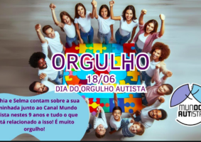 Especial Dia do Orgulho Autista 2024: Uma Viagem pelos 9 Anos do Canal Mundo Autista, com Selma Sueli Silva & Sophia Mendonça!