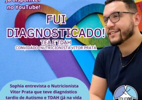 Fui diagnosticado com autismo! E agora? Confira a entrevista de Sophia Mendonça com o nutricionista Vitor Prata, no canal Mundo Autista.