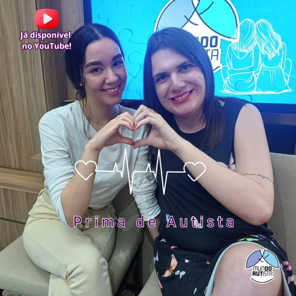 Primas e amigas: Uma conexão que vai além do Espectro Autista. Vídeo no YouTube, com Sophia Mendonça e Gabriela Mendonça.